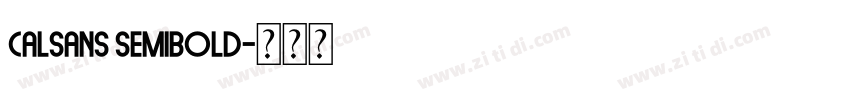 calsans semibold字体转换 calsans semibold字体转换